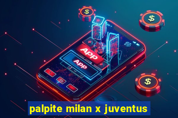 palpite milan x juventus